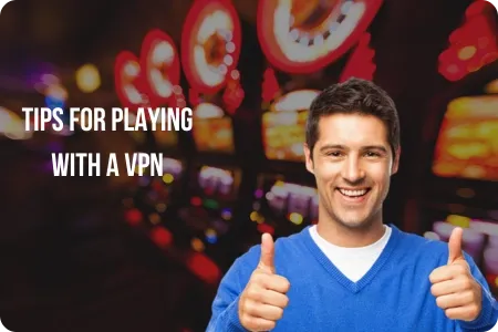 Tips for Playing with a VPN