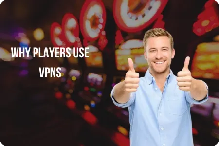 Why Players Use VPNs 