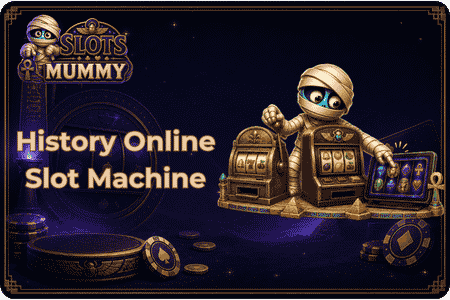 Slots Mummy The History