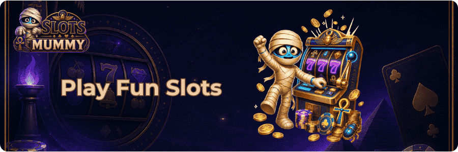 Slots Mummy play starts